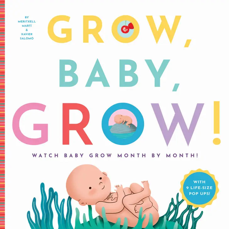 GROW, BABY, GROW
