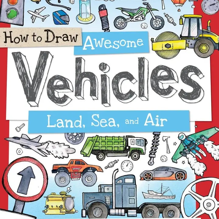 HOW TO DRAW AWESOME VEHICLES - LAND, SEA AND AIR