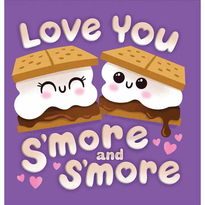 LOVE YOU S'MORE AND S'MORE