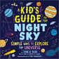 KID'S GUIDE TO THE NIGHT SKY