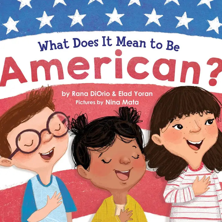 WHAT DOES IT MEAN TO BE AMERICAN?