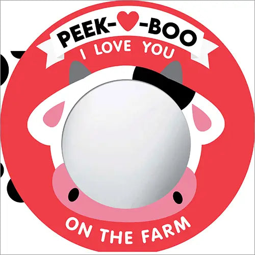 PEEK-A-BOO,I LOVE YOU! ON THE FARM