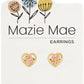 MAZIE MAE EARRINGS - ASSORTED STYLES