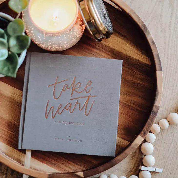 TAKE HEART - A 90 DAY DEVOTIONAL