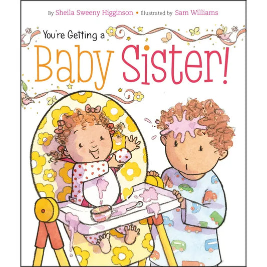 YOU'RE GETTING A BABY SISTER!