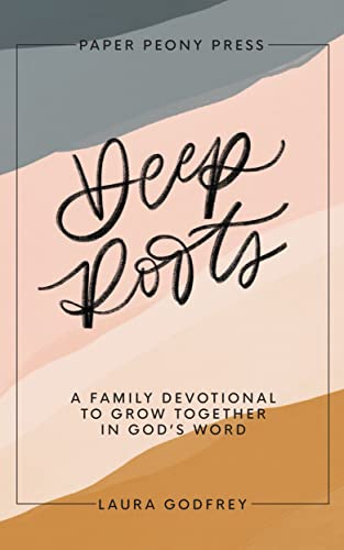 DEEP ROOTS FAMILY & KIDS DEVOTIONAL